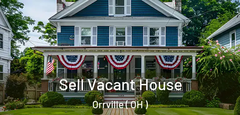  Sell Vacant House Orrville ( OH )