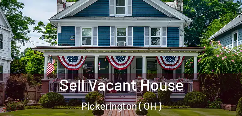 Sell Vacant House Pickerington ( OH )