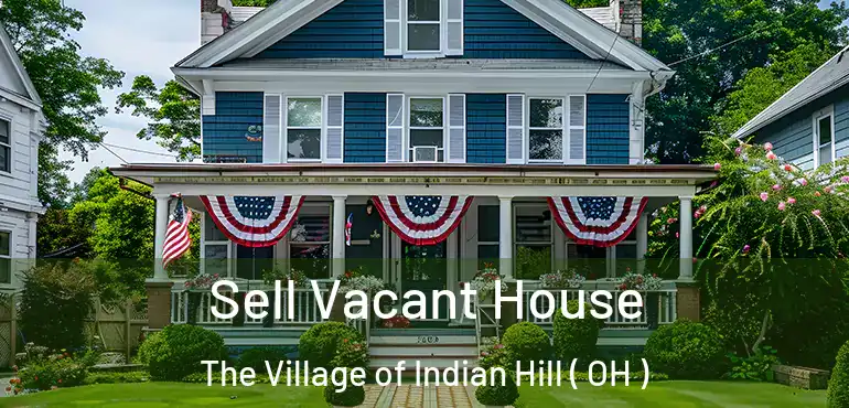  Sell Vacant House The Village of Indian Hill ( OH )