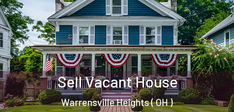  Sell Vacant House Warrensville Heights ( OH )
