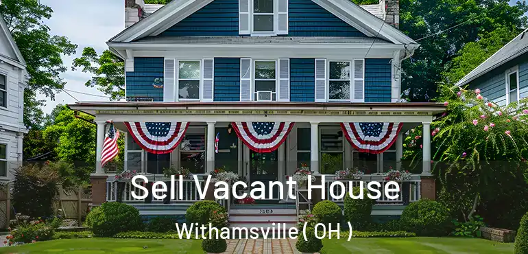  Sell Vacant House Withamsville ( OH )