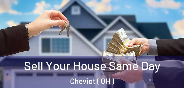  Sell Your House Same Day Cheviot ( OH )