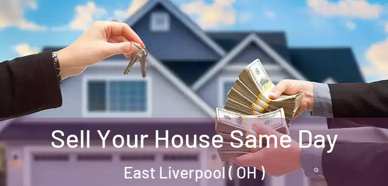  Sell Your House Same Day East Liverpool ( OH )