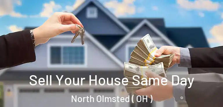  Sell Your House Same Day North Olmsted ( OH )