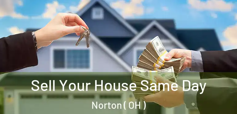  Sell Your House Same Day Norton ( OH )