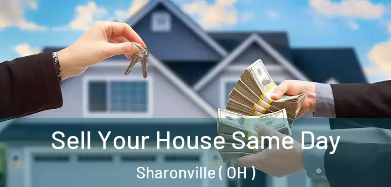  Sell Your House Same Day Sharonville ( OH )