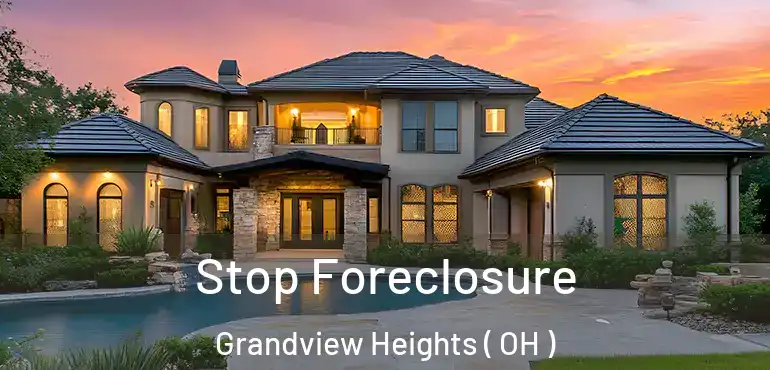 Stop Foreclosure Grandview Heights ( OH )