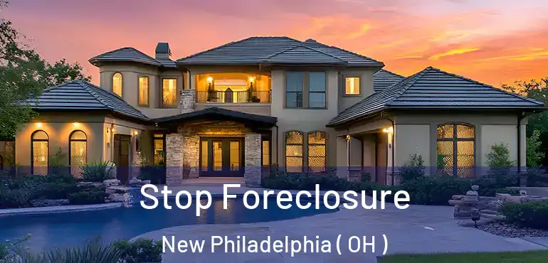 Stop Foreclosure New Philadelphia ( OH )