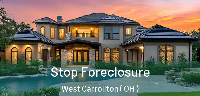 Stop Foreclosure West Carrollton ( OH )