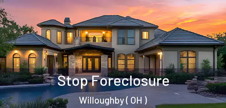 Stop Foreclosure Willoughby ( OH )