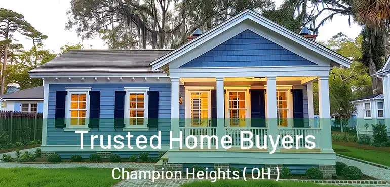  Trusted Home Buyers Champion Heights ( OH )