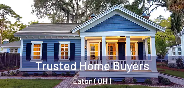  Trusted Home Buyers Eaton ( OH )