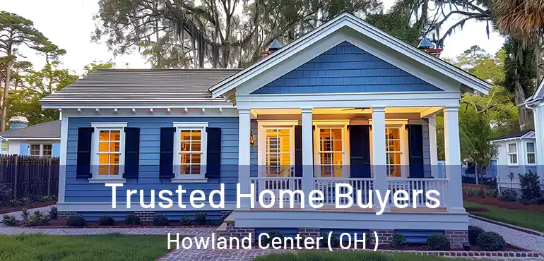  Trusted Home Buyers Howland Center ( OH )