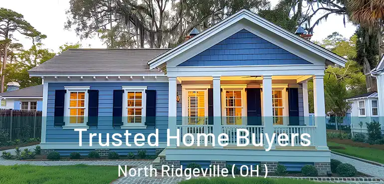 Trusted Home Buyers North Ridgeville ( OH )