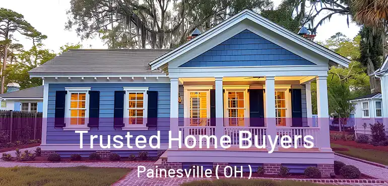  Trusted Home Buyers Painesville ( OH )