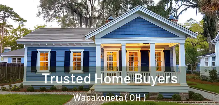  Trusted Home Buyers Wapakoneta ( OH )