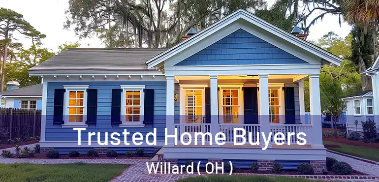  Trusted Home Buyers Willard ( OH )