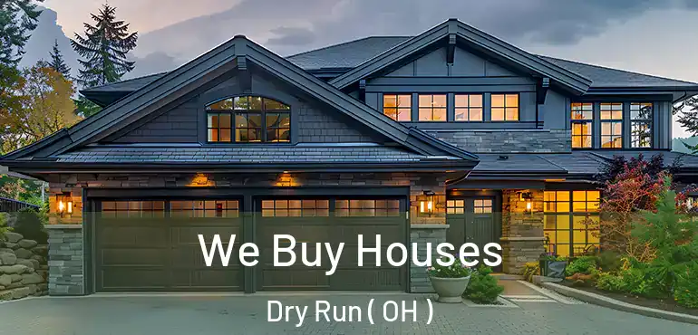  We Buy Houses Dry Run ( OH )