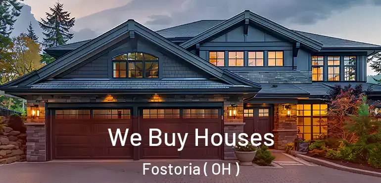  We Buy Houses Fostoria ( OH )