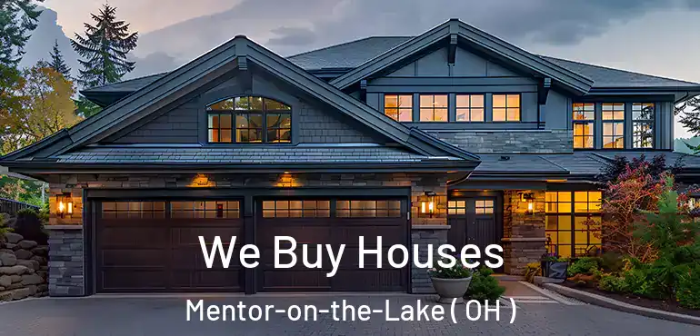  We Buy Houses Mentor-on-the-Lake ( OH )
