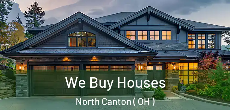  We Buy Houses North Canton ( OH )