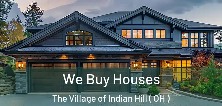  We Buy Houses The Village of Indian Hill ( OH )
