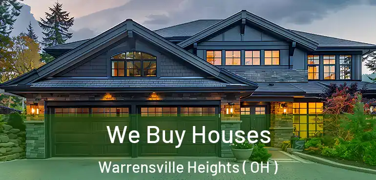  We Buy Houses Warrensville Heights ( OH )