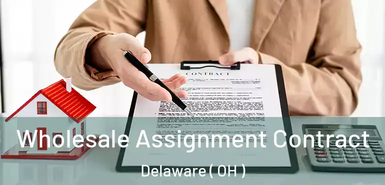  Wholesale Assignment Contract Delaware ( OH )