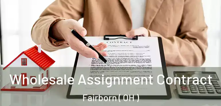  Wholesale Assignment Contract Fairborn ( OH )