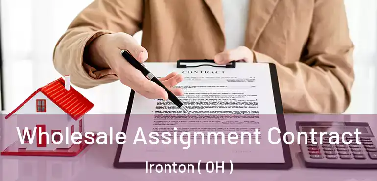  Wholesale Assignment Contract Ironton ( OH )