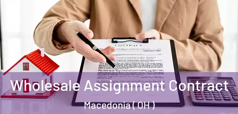  Wholesale Assignment Contract Macedonia ( OH )