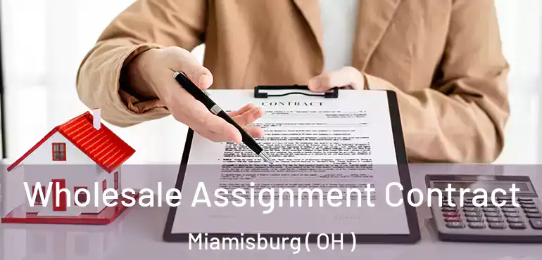  Wholesale Assignment Contract Miamisburg ( OH )