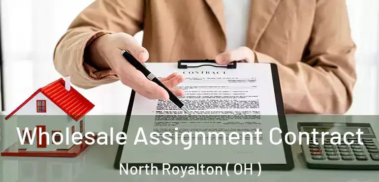  Wholesale Assignment Contract North Royalton ( OH )