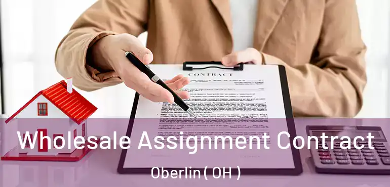  Wholesale Assignment Contract Oberlin ( OH )