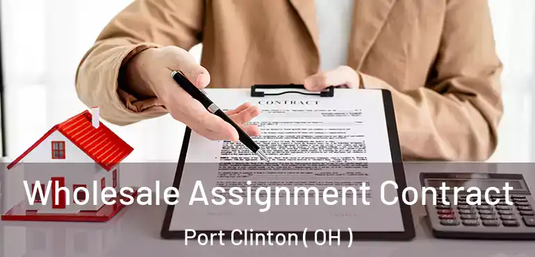  Wholesale Assignment Contract Port Clinton ( OH )