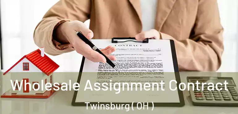  Wholesale Assignment Contract Twinsburg ( OH )