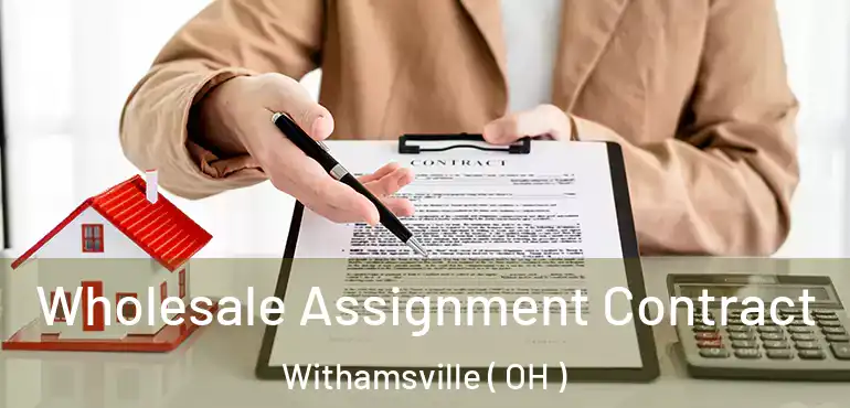 Wholesale Assignment Contract Withamsville ( OH )