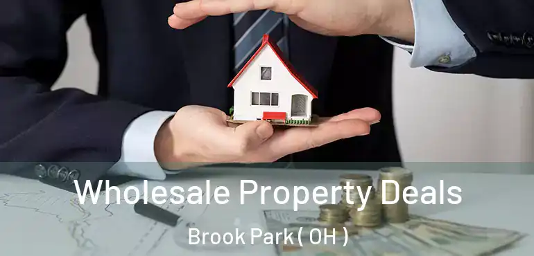  Wholesale Property Deals Brook Park ( OH )