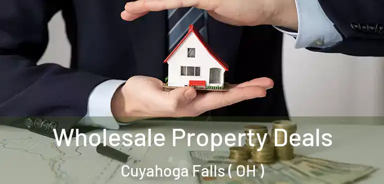  Wholesale Property Deals Cuyahoga Falls ( OH )