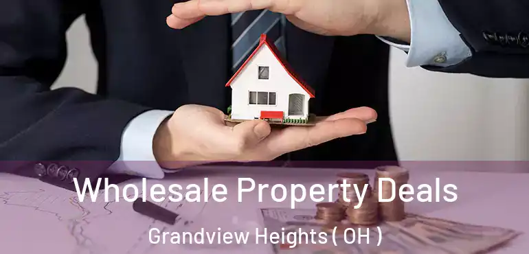  Wholesale Property Deals Grandview Heights ( OH )