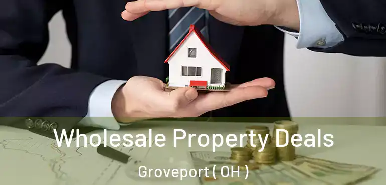  Wholesale Property Deals Groveport ( OH )