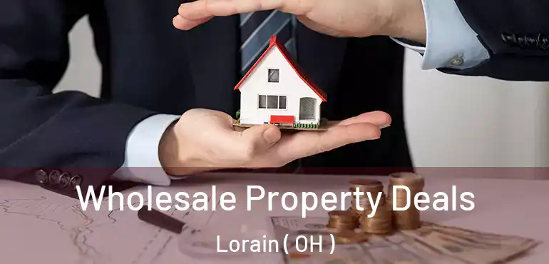  Wholesale Property Deals Lorain ( OH )