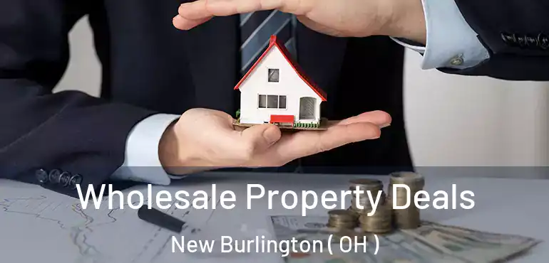  Wholesale Property Deals New Burlington ( OH )