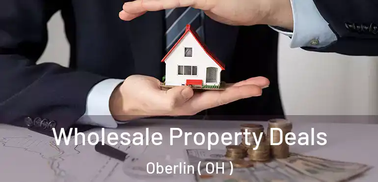  Wholesale Property Deals Oberlin ( OH )