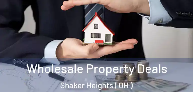  Wholesale Property Deals Shaker Heights ( OH )