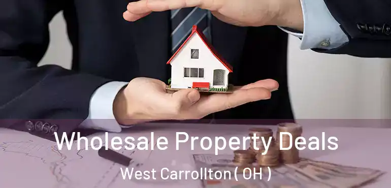  Wholesale Property Deals West Carrollton ( OH )