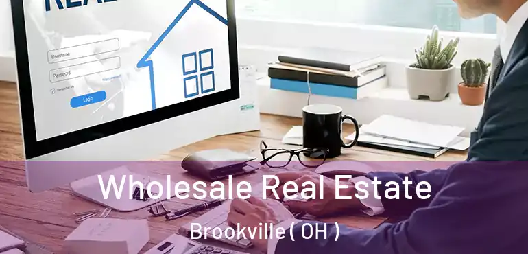  Wholesale Real Estate Brookville ( OH )