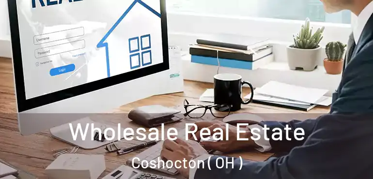 Wholesale Real Estate Coshocton ( OH )