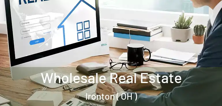  Wholesale Real Estate Ironton ( OH )