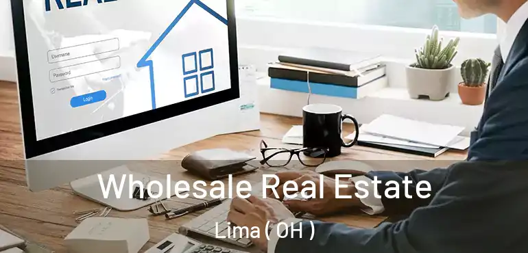  Wholesale Real Estate Lima ( OH )